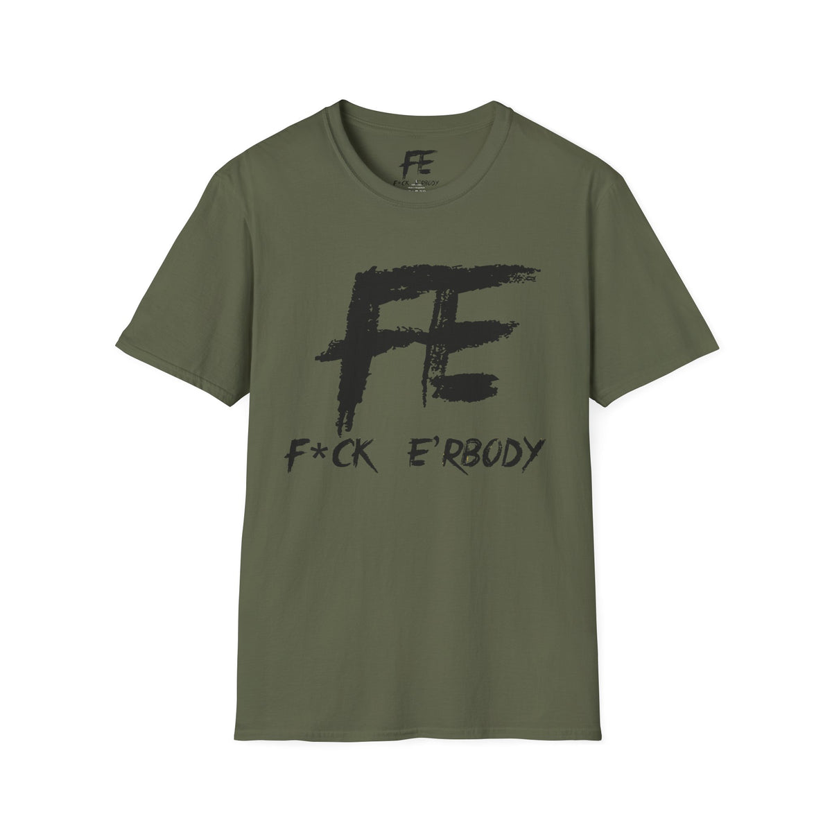 Unisex F*ck E'Rbody Graphic Tee — Bold FE Brushstroke Statement T-Shirt