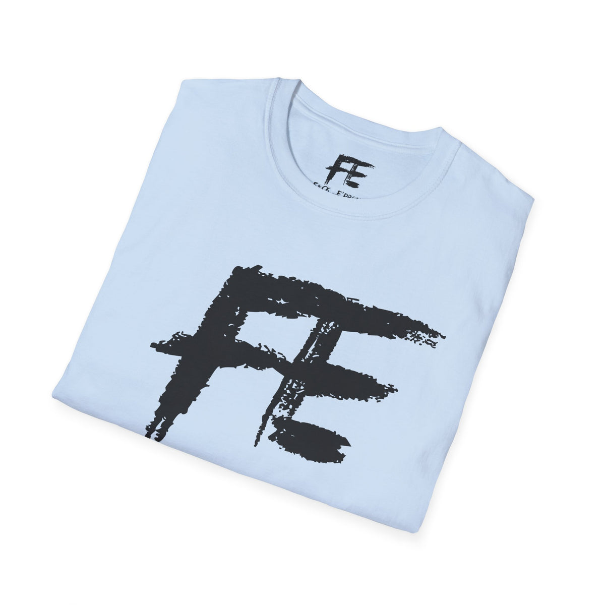 Unisex F*ck E'Rbody Graphic Tee — Bold FE Brushstroke Statement T-Shirt