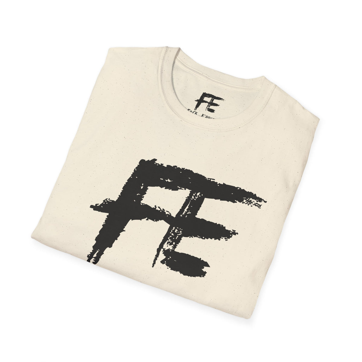 Unisex F*ck E'Rbody Graphic Tee — Bold FE Brushstroke Statement T-Shirt