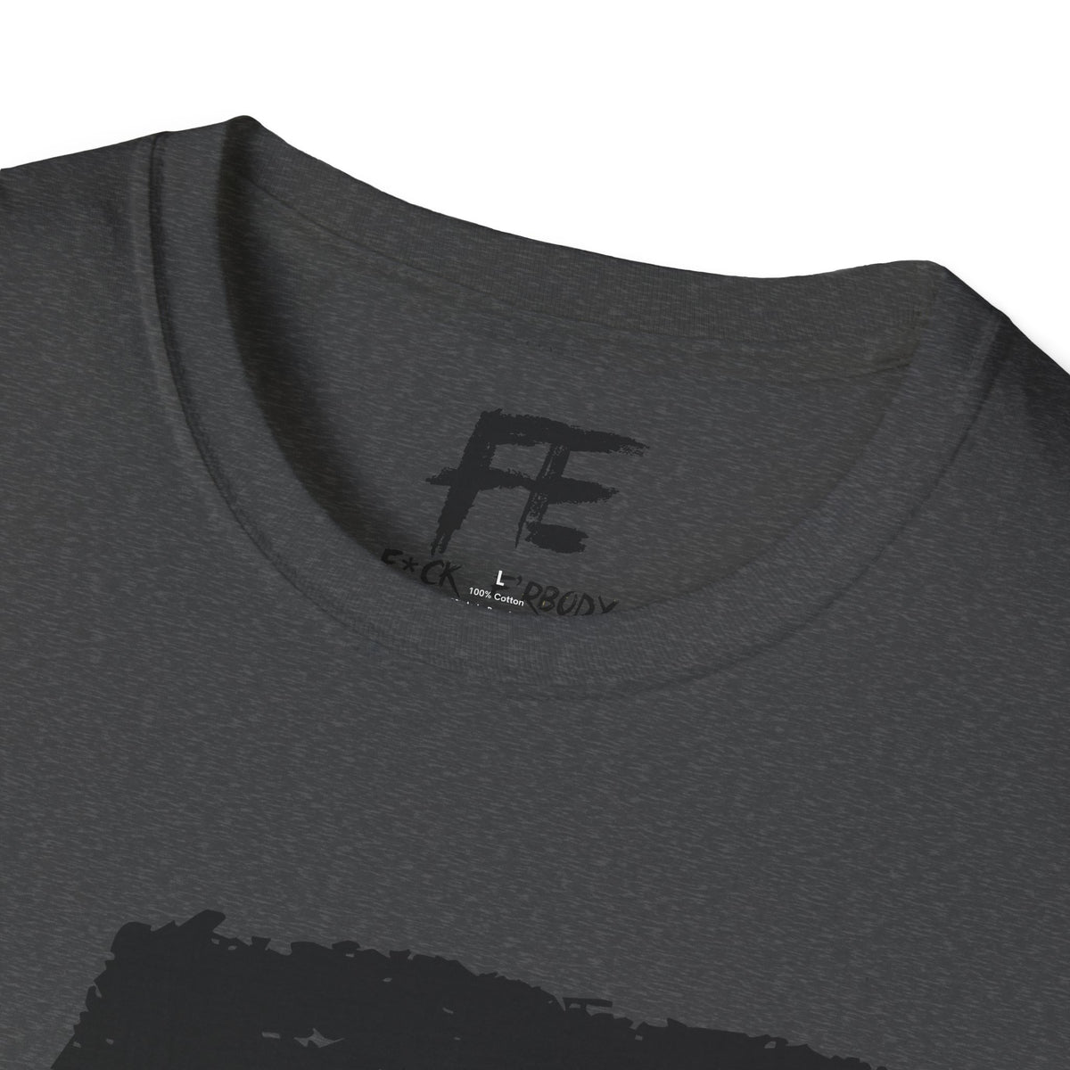 Unisex F*ck E'Rbody Graphic Tee — Bold FE Brushstroke Statement T-Shirt