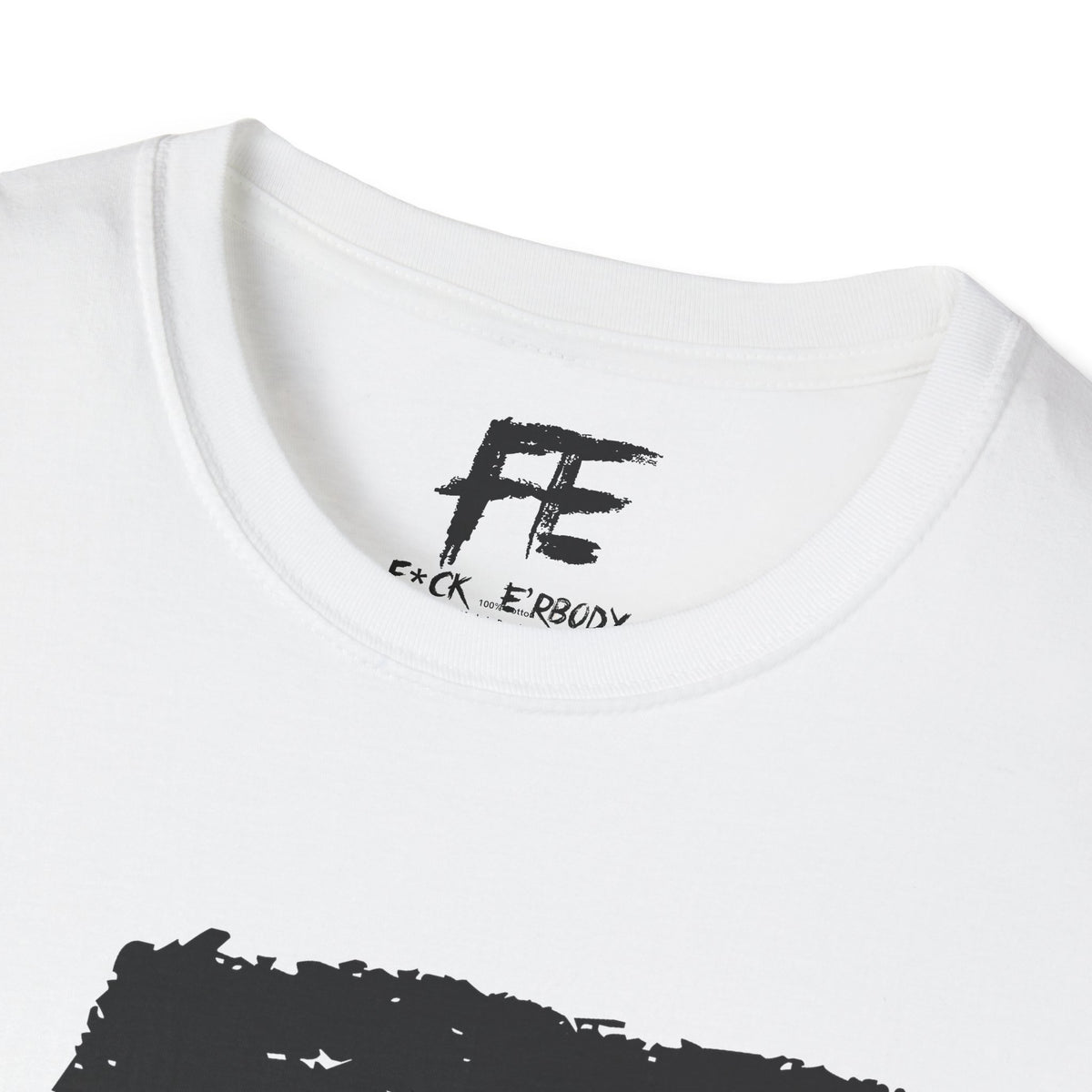 Unisex F*ck E'Rbody Graphic Tee — Bold FE Brushstroke Statement T-Shirt