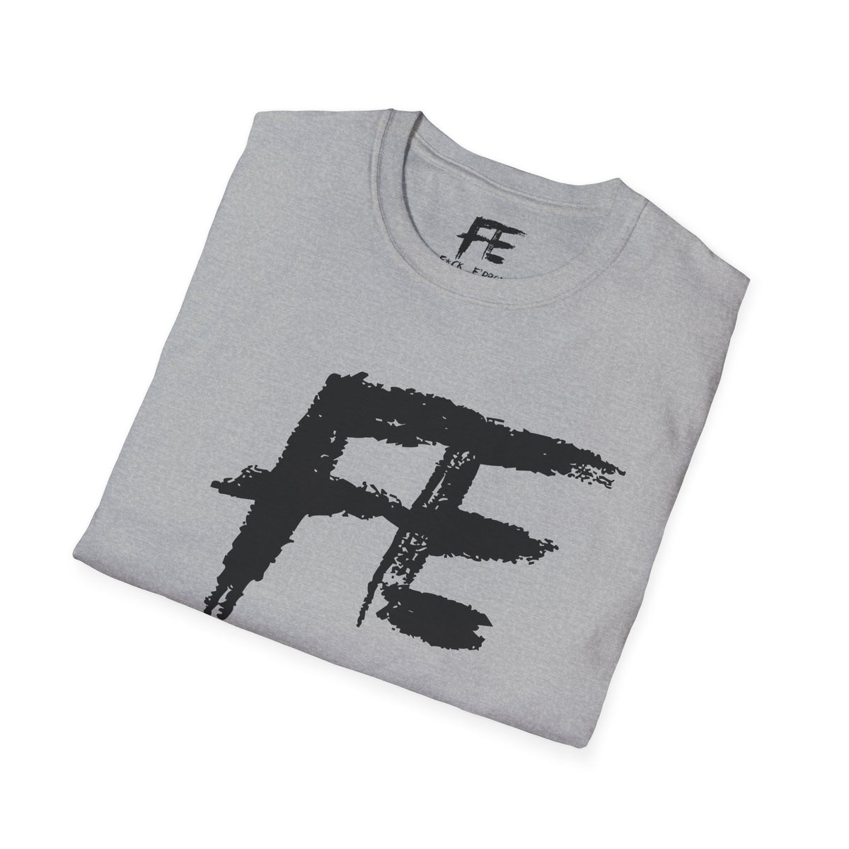 Unisex F*ck E'Rbody Graphic Tee — Bold FE Brushstroke Statement T-Shirt