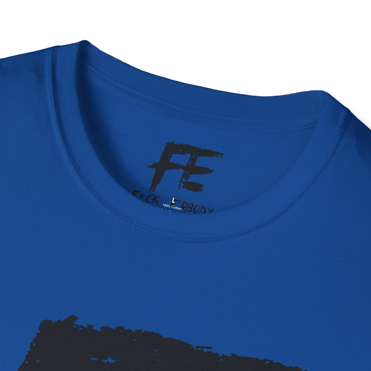 Unisex F*ck E'Rbody Graphic Tee — Bold FE Brushstroke Statement T-Shirt