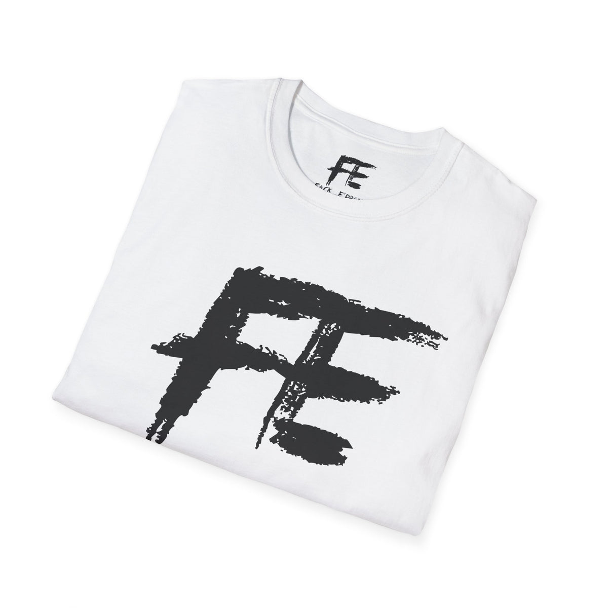 Unisex F*ck E'Rbody Graphic Tee — Bold FE Brushstroke Statement T-Shirt