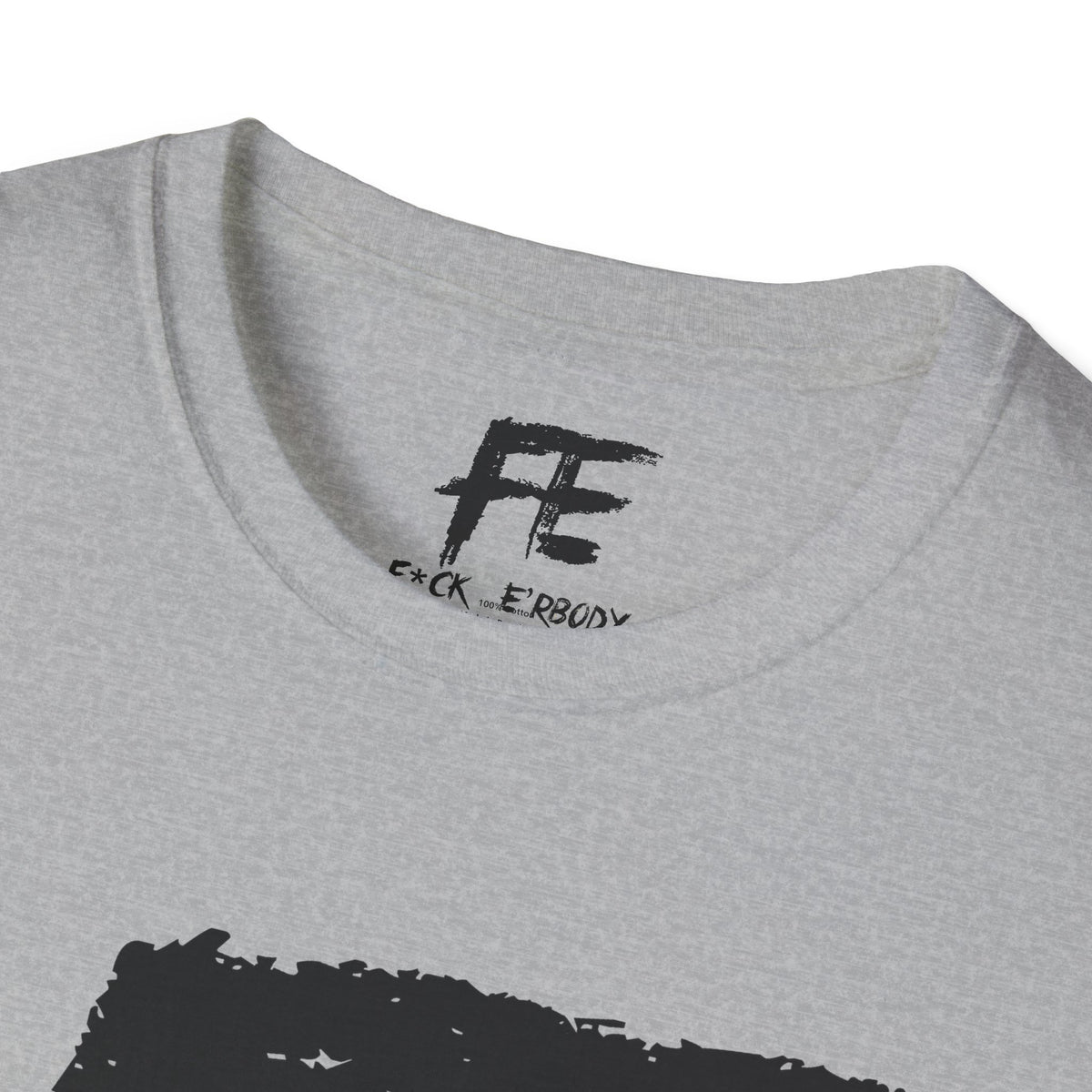 Unisex F*ck E'Rbody Graphic Tee — Bold FE Brushstroke Statement T-Shirt